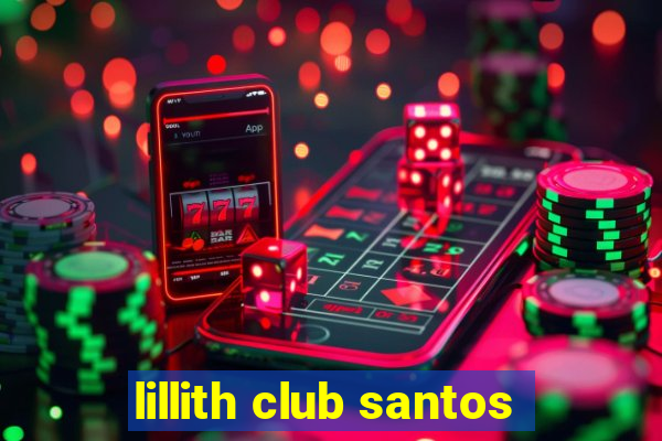 lillith club santos